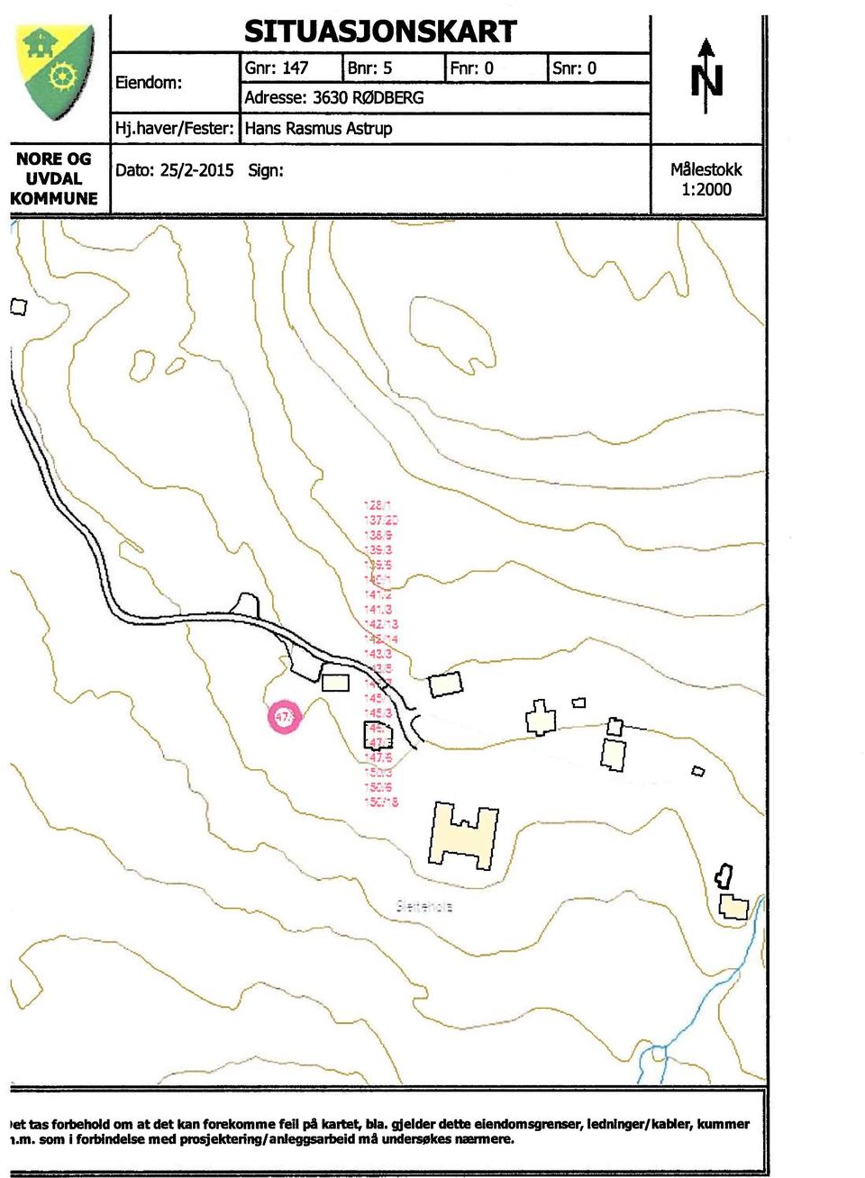 Adresse:3630RØDBERG Hans Rasmus Astrup IFnr: 0 II, et tas forbehold om at det kan