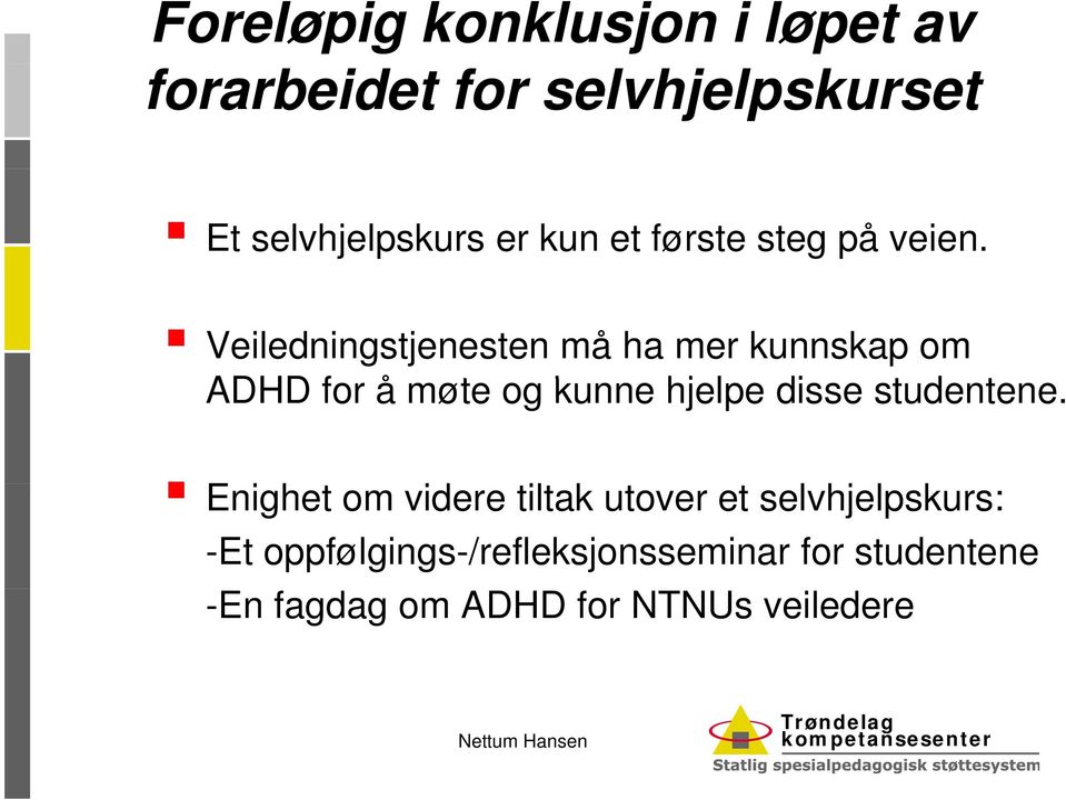 Veiledningstjenesten må ha mer kunnskap om ADHD for å møte og kunne hjelpe disse