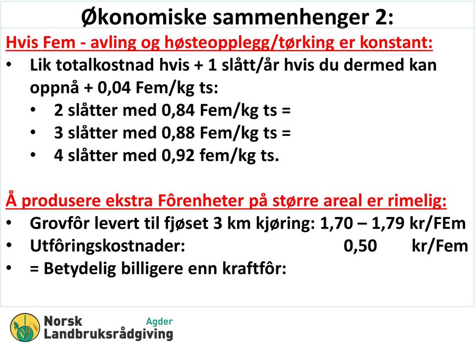 ts = 4 slåtter med 0,92 fem/kg ts.