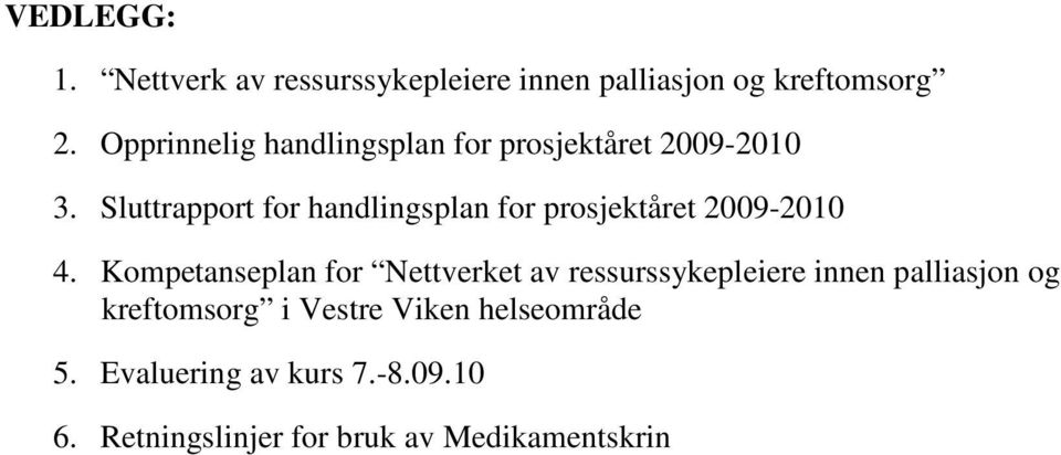 Sluttrapport for handlingsplan for prosjektåret 2009-2010 4.