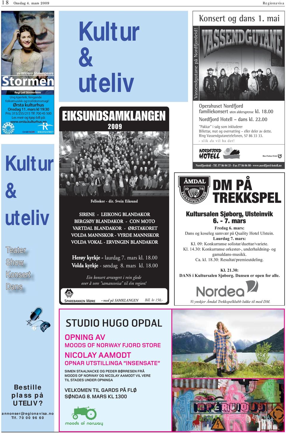 mai perahuset ordfjord familiekonsert uten aldersgrense kl. 18.00 ordfjord Hotell dans kl. 22.00 Pakkar i salg som inkluderer Billettar, mat og overnatting eller deler av dette.