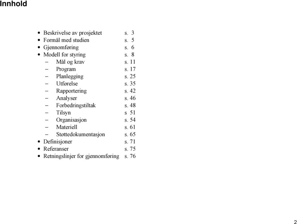 35 Rapportering s. 42 Analyser s. 46 Forbedringstiltak s. 48 Tilsyn s 51 Organisasjon s.