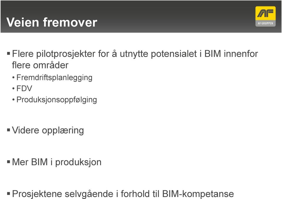 Fremdriftsplanlegging FDV Produksjonsoppfølging Videre