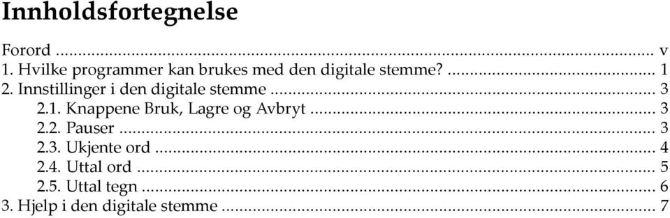 Innstillinger i den digitale stemme... 3 2.1.