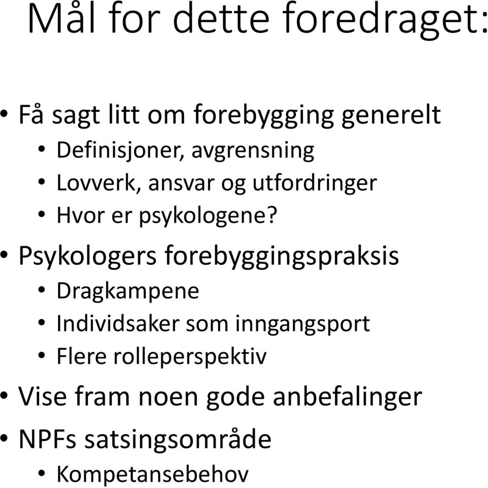 Psykologers forebyggingspraksis Dragkampene Individsaker som inngangsport