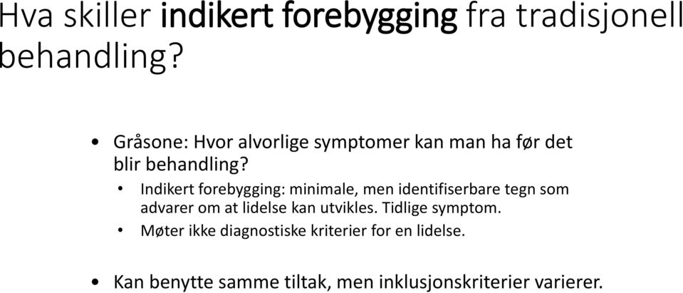 Indikert forebygging: minimale, men identifiserbare tegn som advarer om at lidelse kan