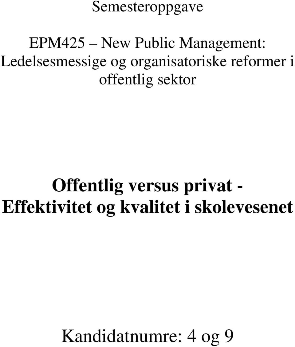 offentlig sektor Offentlig versus privat -