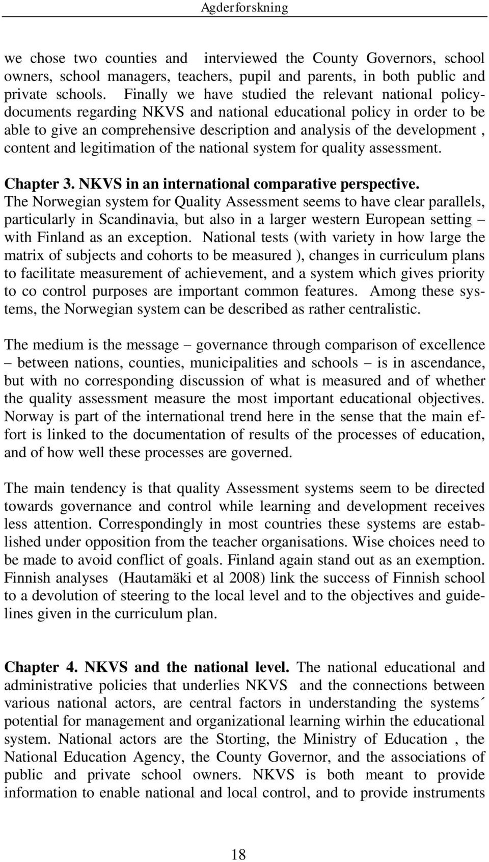 content and legitimation of the national system for quality assessment. Chapter 3. NKVS in an international comparative perspective.