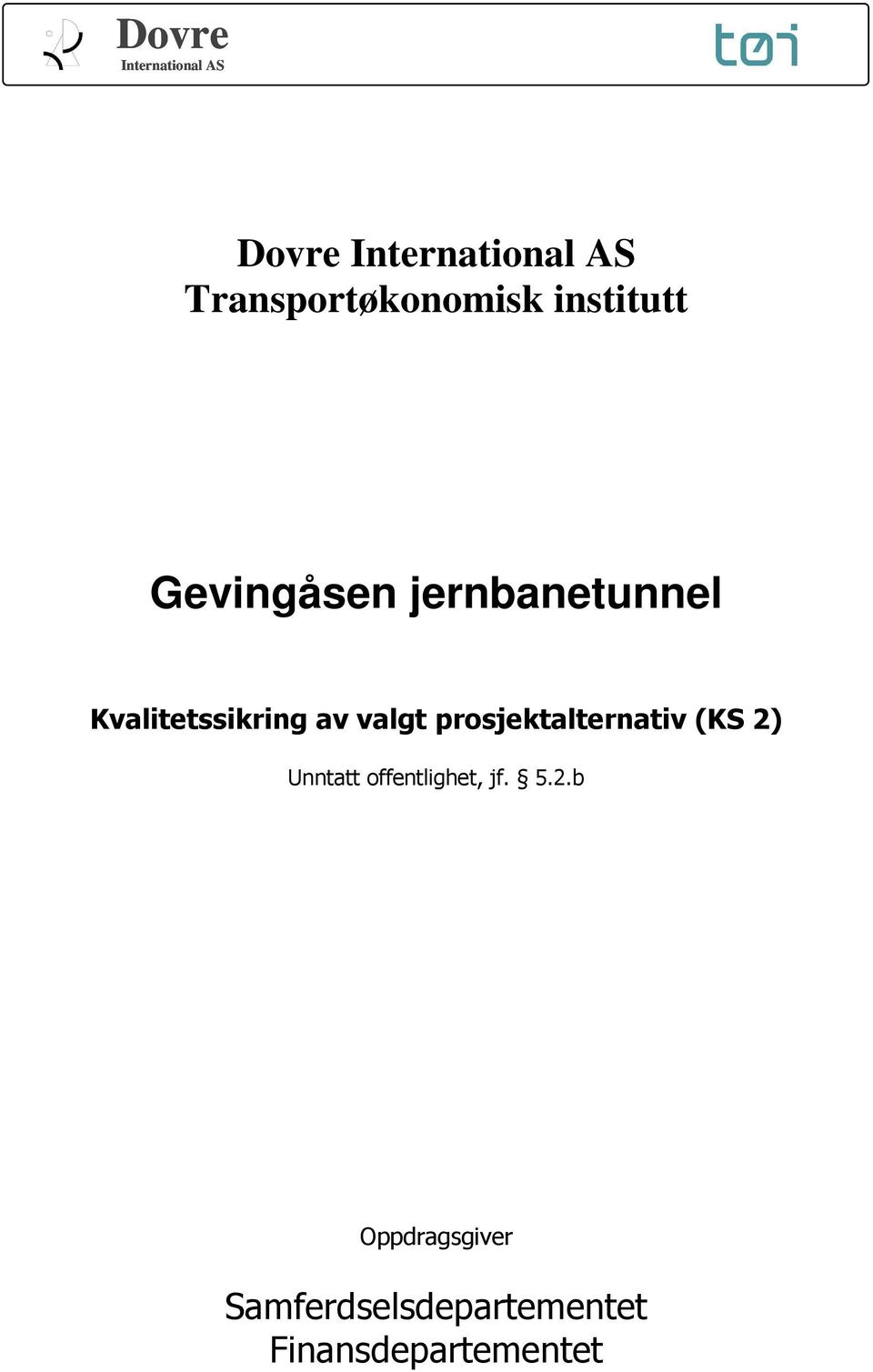 Kvalitetssikring av valgt prosjektalternativ (KS 2) Unntatt