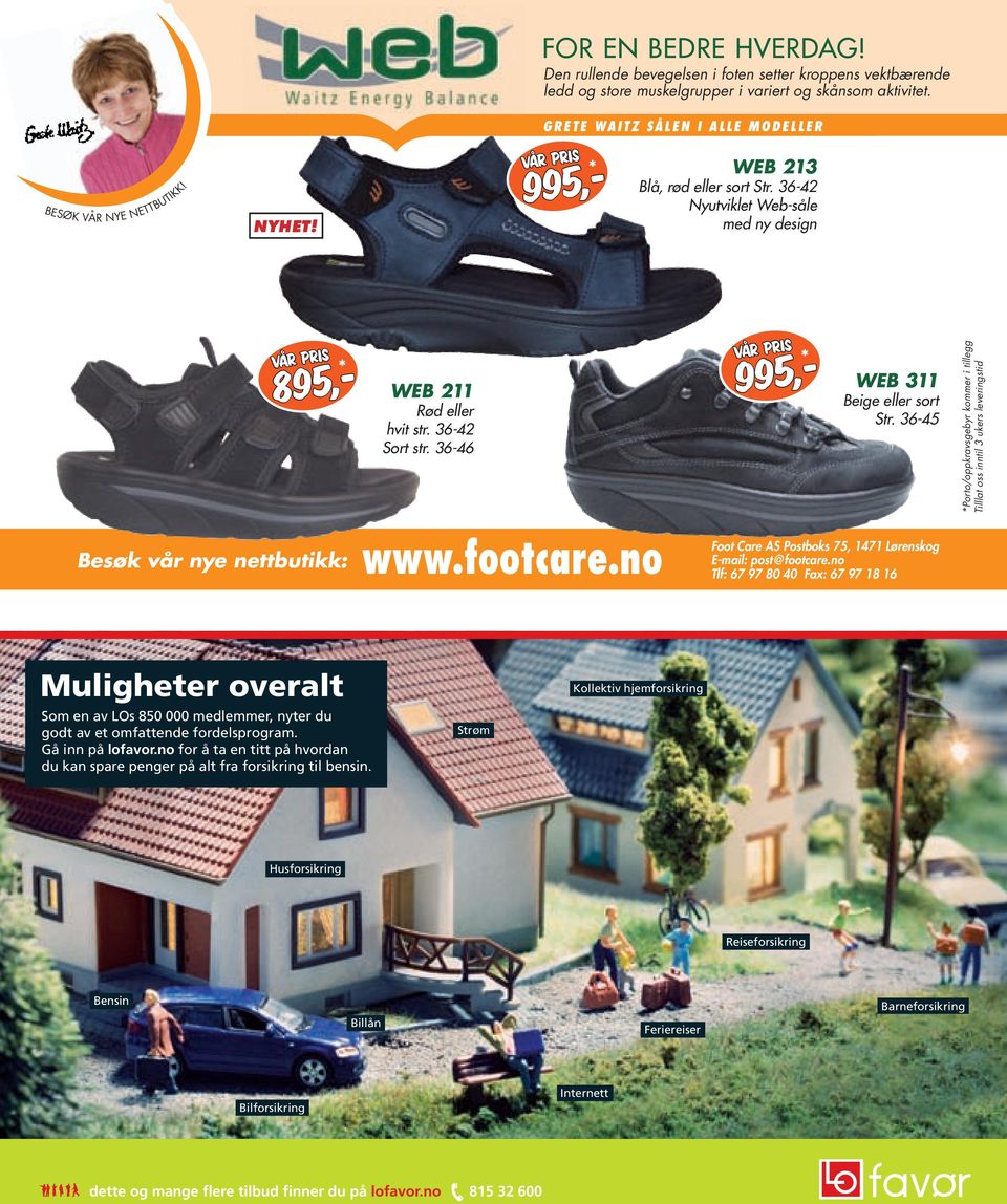 36-46 Vår pris 995,- * WEB 311 Beige eller sort Str. 36-45 *Porto/oppkravsgebyr kommer i tillegg Tilllat oss inntil 3 ukers leveringstid Besøk vår nye nettbutikk: www.footcare.