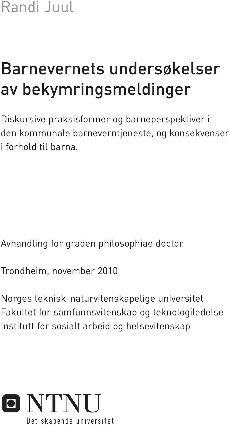 Avhandling for graden philosophiae doctor Trondheim, november 2010 Norges teknisk-naturvitenskapelige