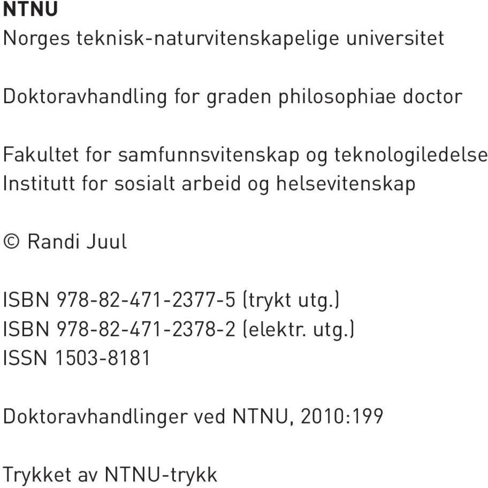 sosialt arbeid og helsevitenskap Randi Juul ISBN 978-82-471-2377-5 (trykt utg.