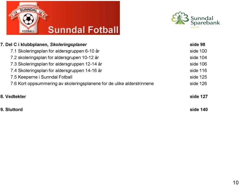 3 Skoleringsplan for aldersgruppen 12-14 år side 106 7.