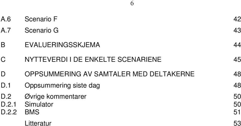 ENKELTE SCENARIENE 45 D OPPSUMMERING AV SAMTALER MED