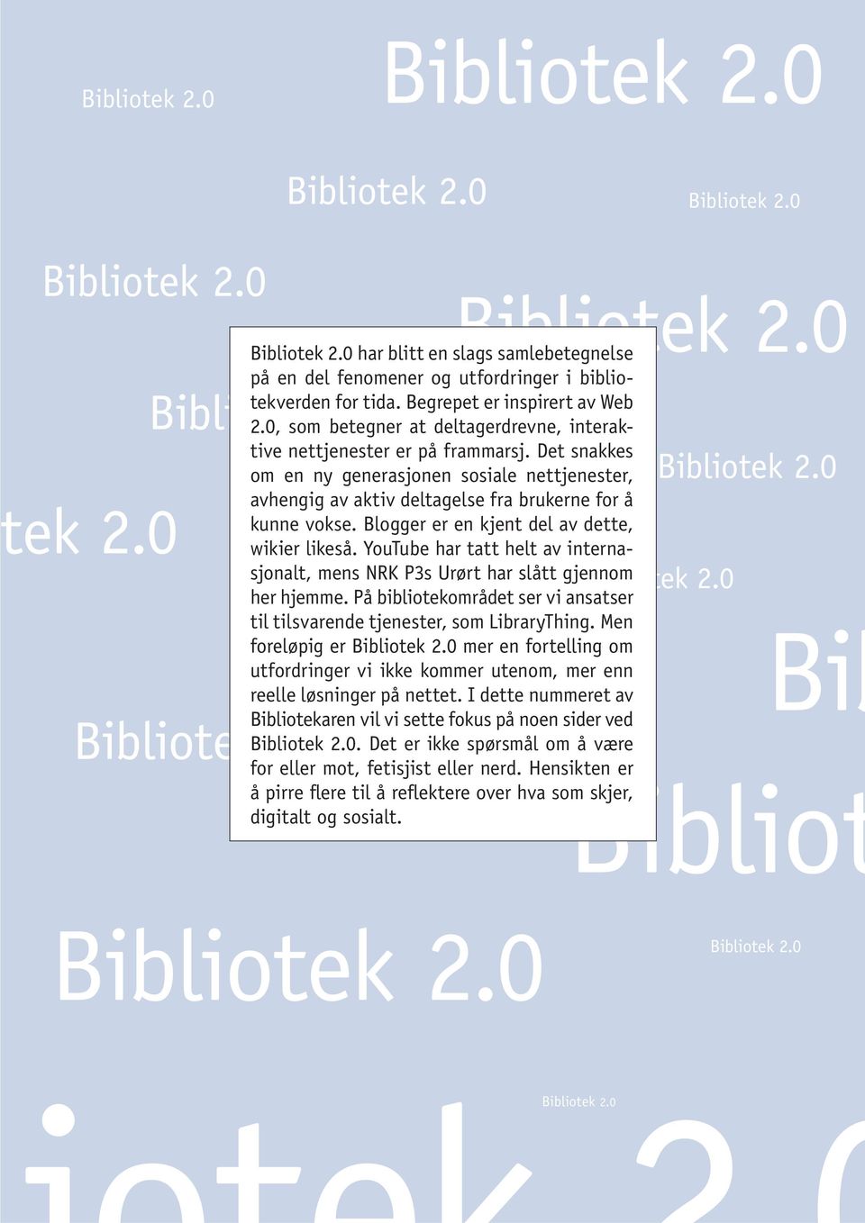 Det snakkes om en ny generasjonen sosiale nettjenester, avhengig av aktiv deltagelse fra brukerne for å kunne vokse. Blogger er en kjent del av dette, wikier likeså.