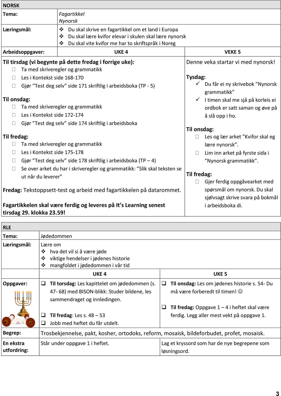 onsdag: Ta med skriveregler og grammatikk Les i Kontekst side 172-174 Gjør Test deg selv side 174 skriftlig i arbeidsboka Til fredag: Ta med skriveregler og grammatikk Les i Kontekst side 175-178