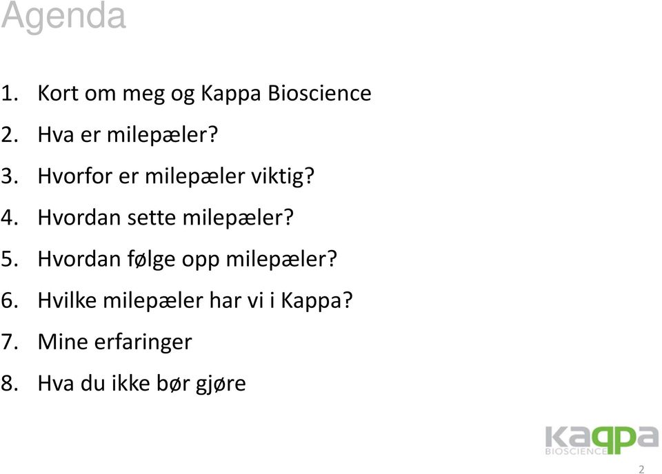 Hvordan sette milepæler? 5. Hvordan følge opp milepæler? 6.