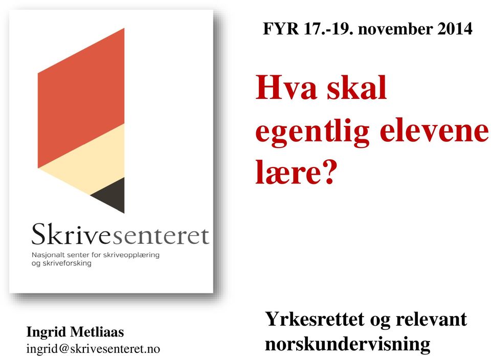 elevene lære?