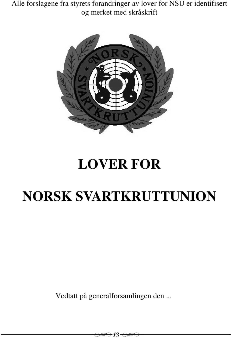 med skråskrift LOVER FOR NORSK