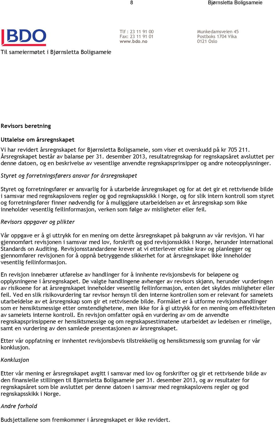 som viser et overskudd på kr 705 211. Årsregnskapet består av balanse per 31.