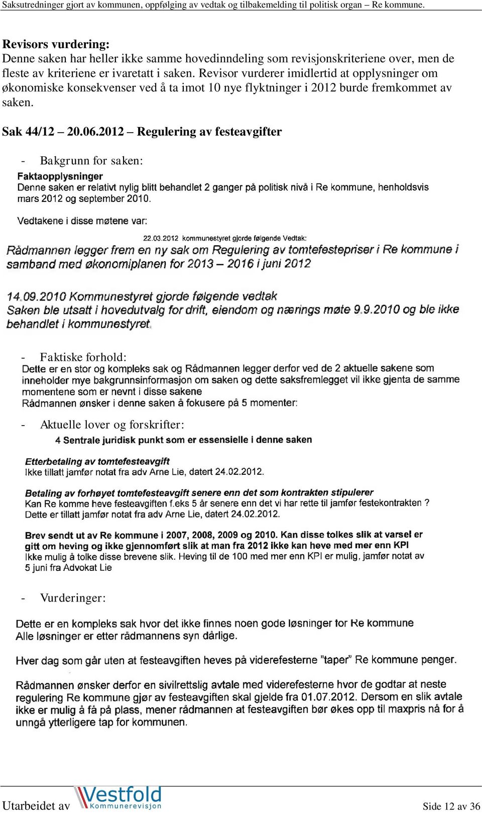 visor vurderer imidlertid at opplysninger om økonomiske konsekvenser ved å ta imot 10 nye flyktninger i 2012