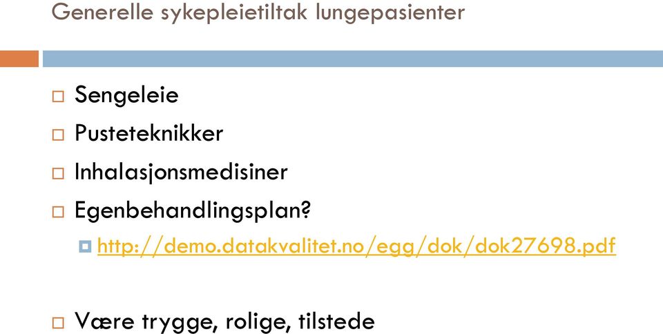 Egenbehandlingsplan? http://demo.datakvalitet.