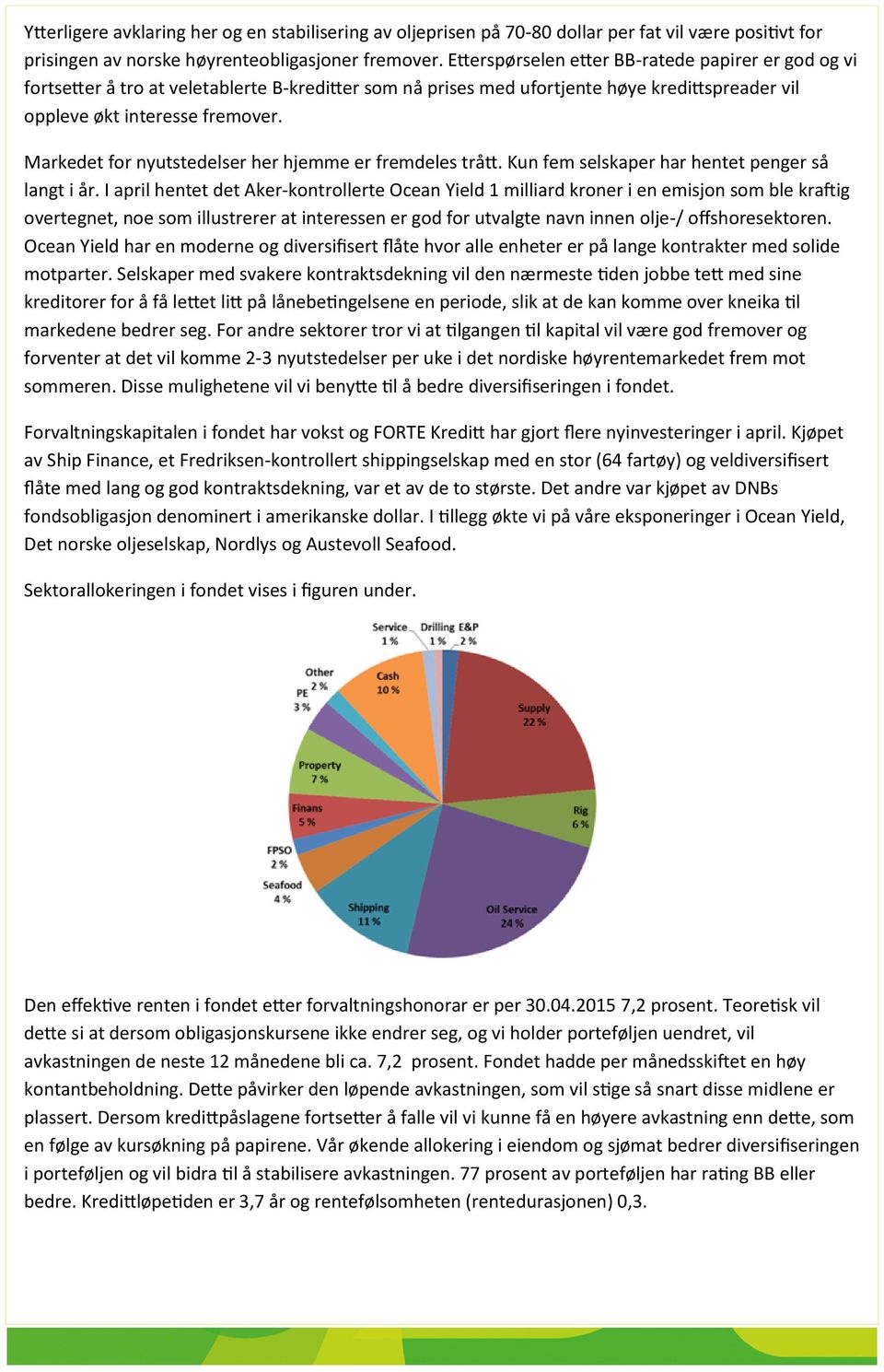 Markedet for nyutstedelser her hjemme er fremdeles trått. Kun fem selskaper har hentet penger så langt i år.