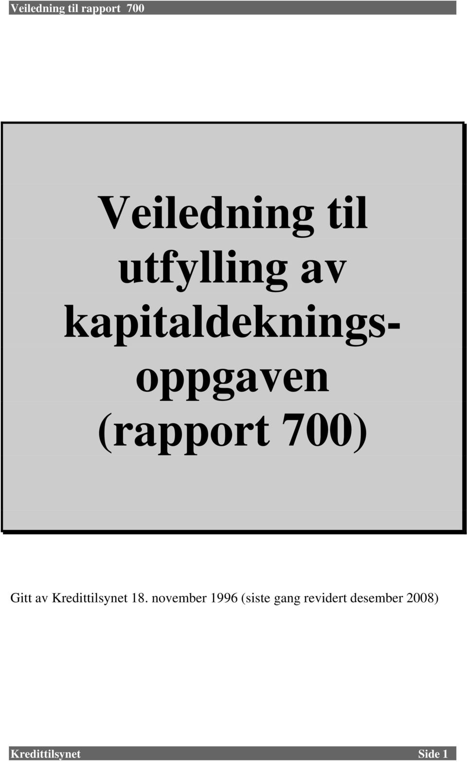 700) Gitt av Kredittilsynet 18.