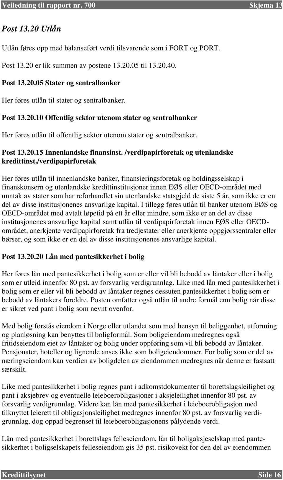 /verdipapirforetak og utenlandske kredittinst.