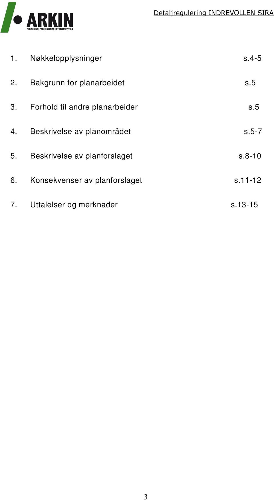 Beskrivelse av planområdet s.5-7 5.