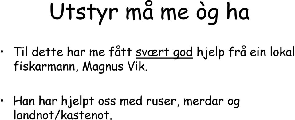 fiskarmann, Magnus Vik.