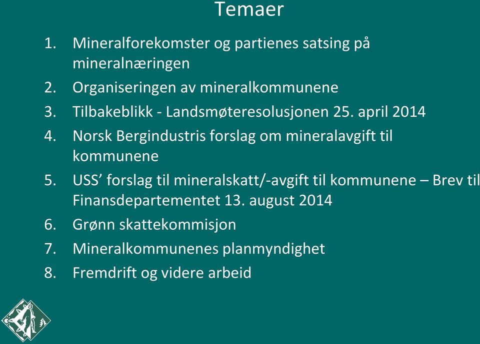 Norsk Bergindustris forslag om mineralavgift til kommunene 5.