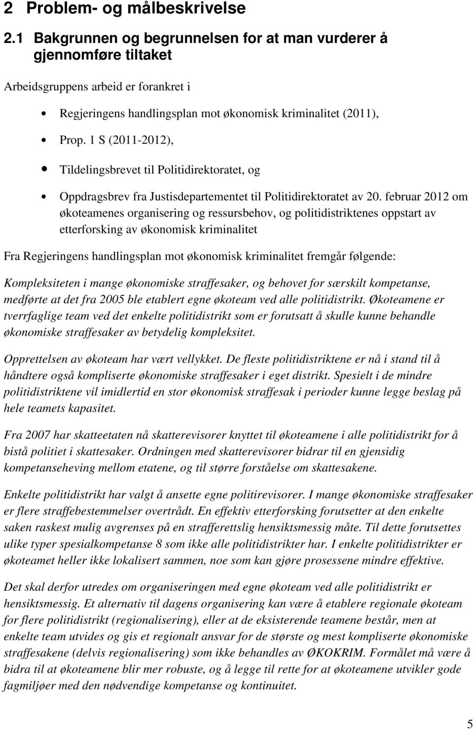 1 S (2011-2012), Tildelingsbrevet til Politidirektoratet, og Oppdragsbrev fra Justisdepartementet til Politidirektoratet av 20.