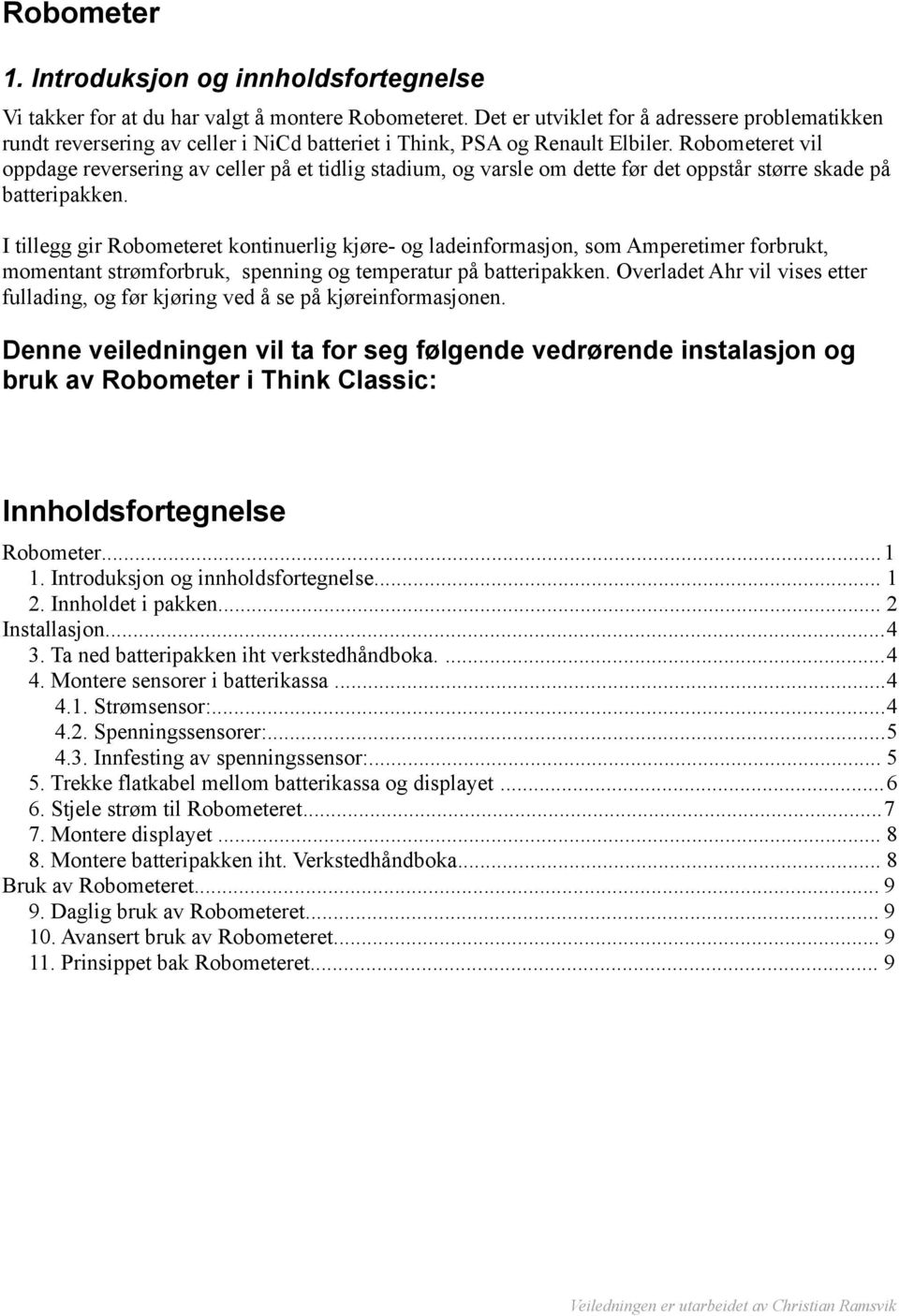 Robometeret vil oppdage reversering av celler på et tidlig stadium, og varsle om dette før det oppstår større skade på batteripakken.