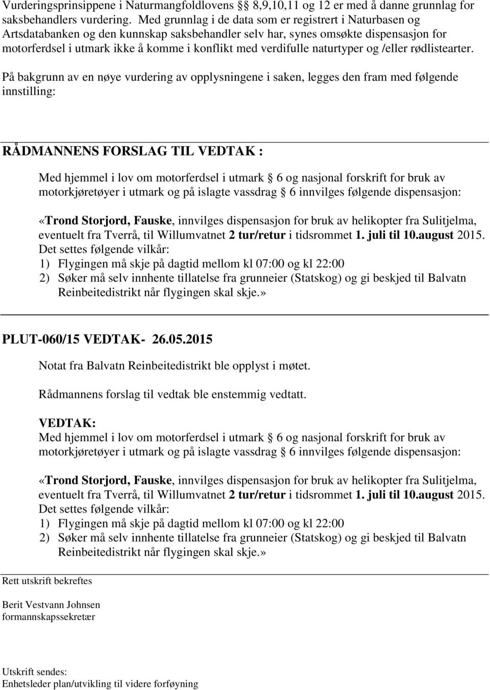 verdifulle naturtyper og /eller rødlistearter.