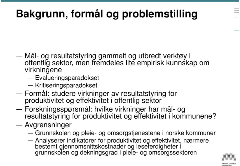 hvilke virkninger har mål- og resultatstyring for produktivitet og effektivitet i kommunene?