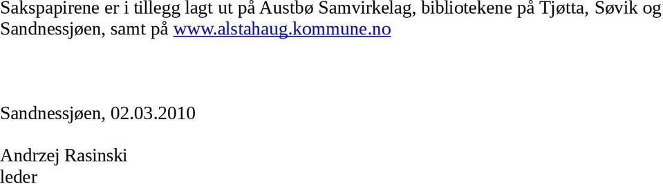 Sandnessjøen, samt på www.alstahaug.kommune.