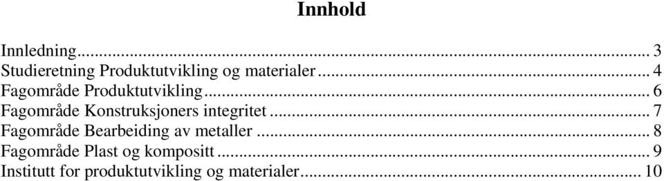 .. 6 Fagområde Konstruksjoners integritet.