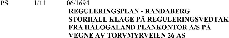 REGULERINGSVEDTAK FRA HÅLOGALAND