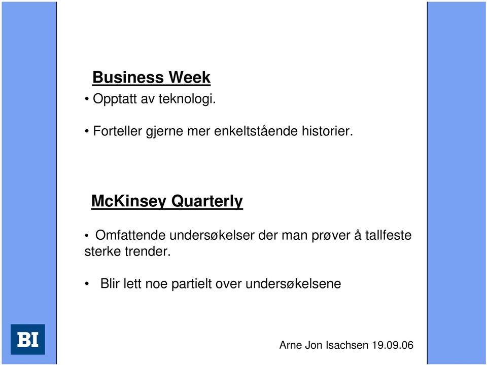McKinsey Quarterly Omfattende undersøkelser der man