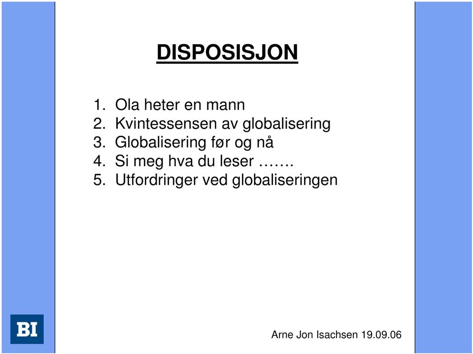 Globalisering før og nå 4.