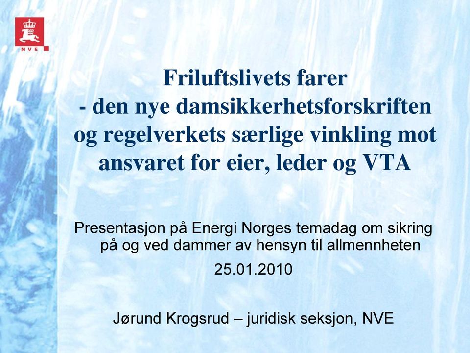 Presentasjon på Energi Norges temadag om sikring på og ved dammer