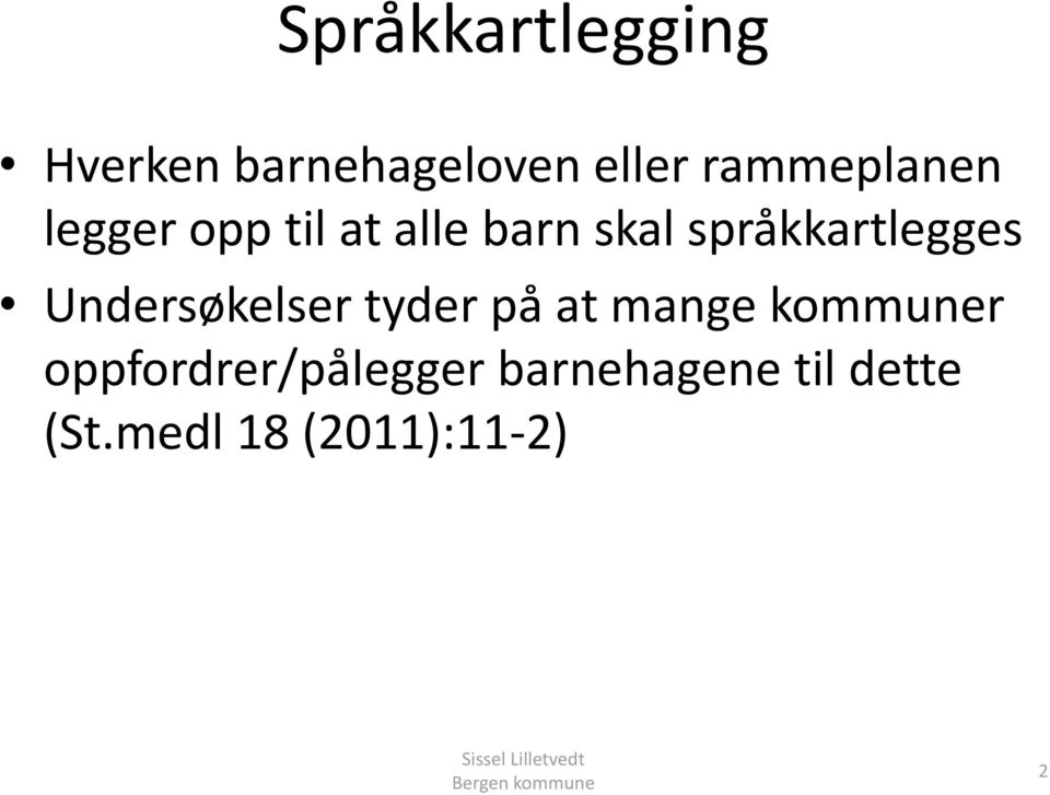 språkkartlegges Undersøkelser tyder på at mange