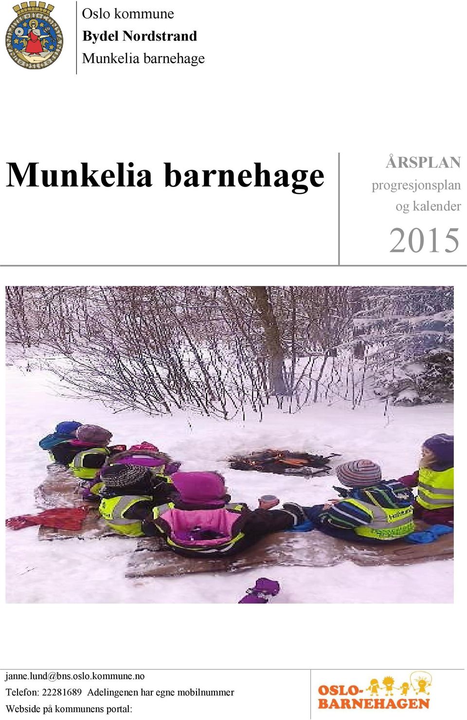 2015 janne.lund@bns.oslo.kommune.