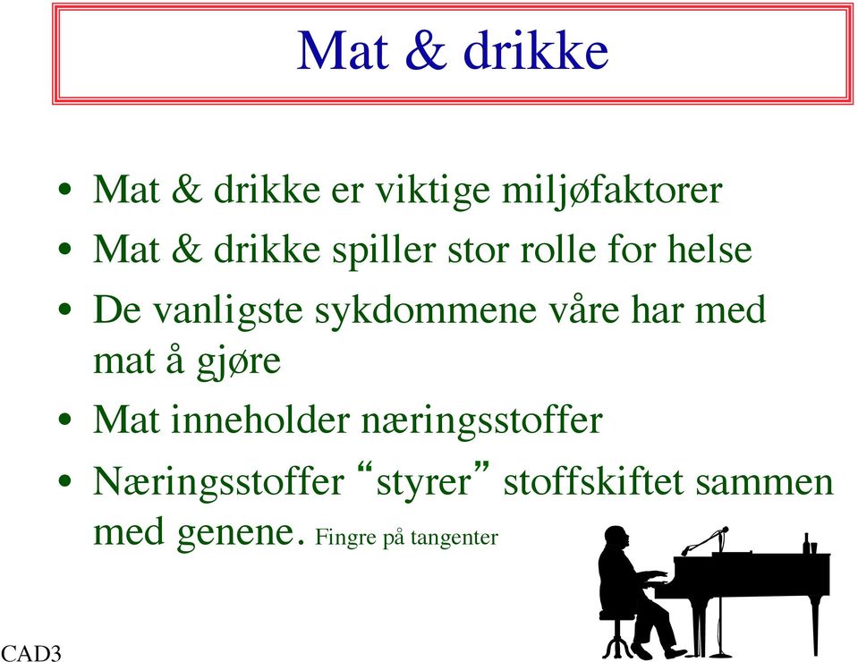 våre har med mat å gjøre Mat inneholder næringsstoffer