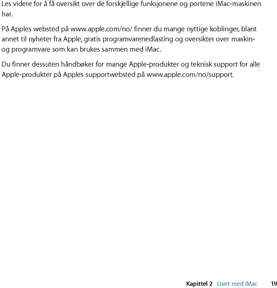 com/no/ finner du mange nyttige koblinger, blant annet til nyheter fra Apple, gratis programvarenedlasting og oversikter