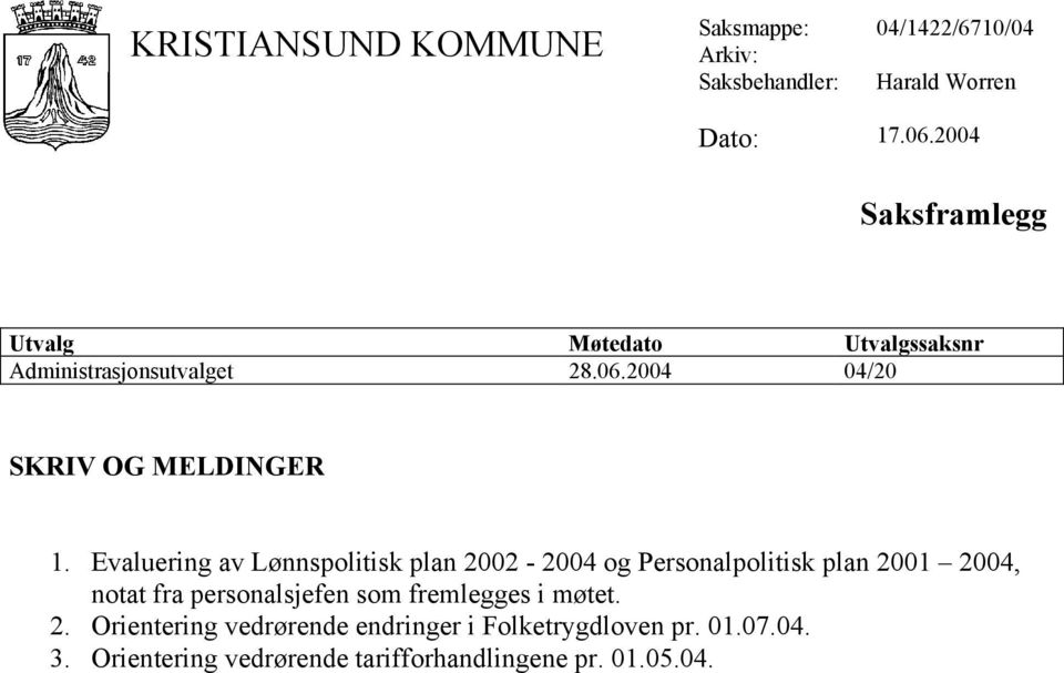 Evaluering av Lønnspolitisk plan 2002-2004 og Personalpolitisk plan 2001 2004, notat fra personalsjefen som