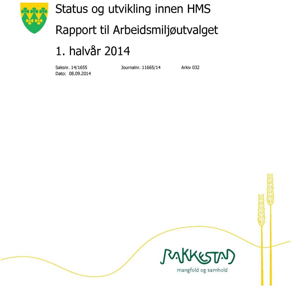 halvår 2014 Saksnr.