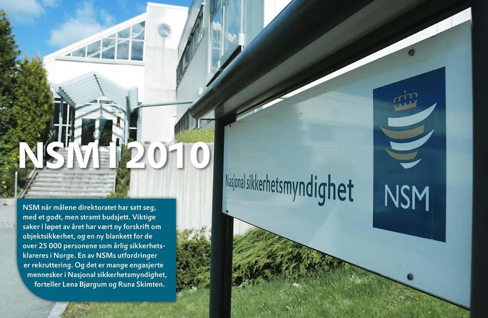 over 25 personene som årlig sikkerhetsklareres i Norge. En av NSMs utfordringer er rekruttering.