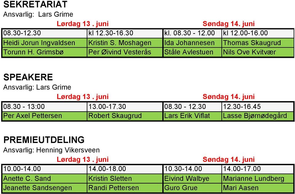 juni 08.30-13:00 13.00-17.30 08.30-12.30 12.30-16.